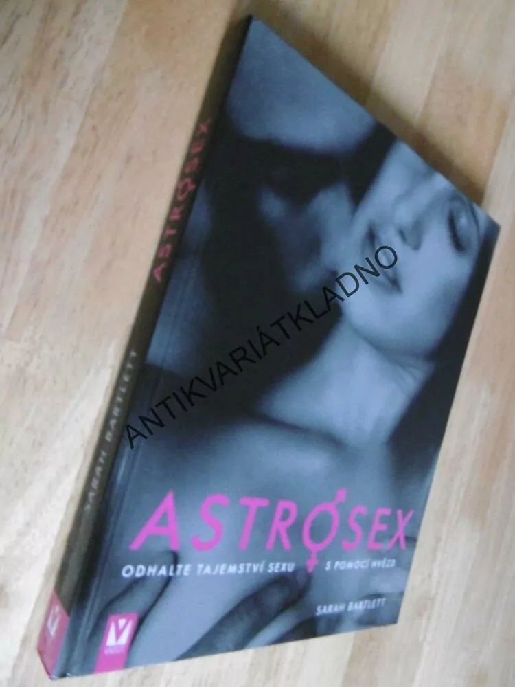 ASTROSEX, TAJEMSTVÍ SEXU POMOCÍ HVĚZD, HOROSKOP, ASTROLOGIE