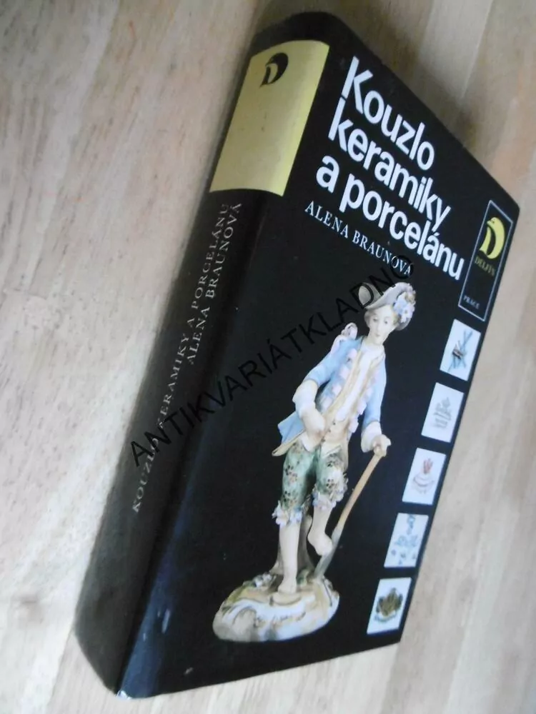KOUZLO KERAMIKY A PORCELÁNU, ALENA BRAUNOVÁ, 1985, **an