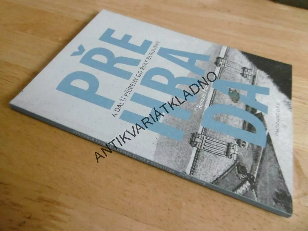 PŘEHRADA A DALŠÍ PŘÍBĚHY OD ŘEKY BEROUNKY, ROMAN HARTL, 2014