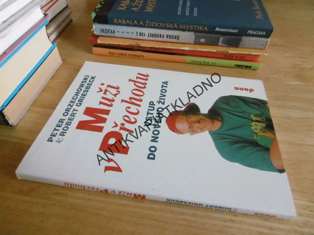 MUŽI V PŘECHODU, VSTUP DO NOVÉHO ŽIVOTA, PETER ORZECHOWSKI, ROBERT GRIESBECK, **an