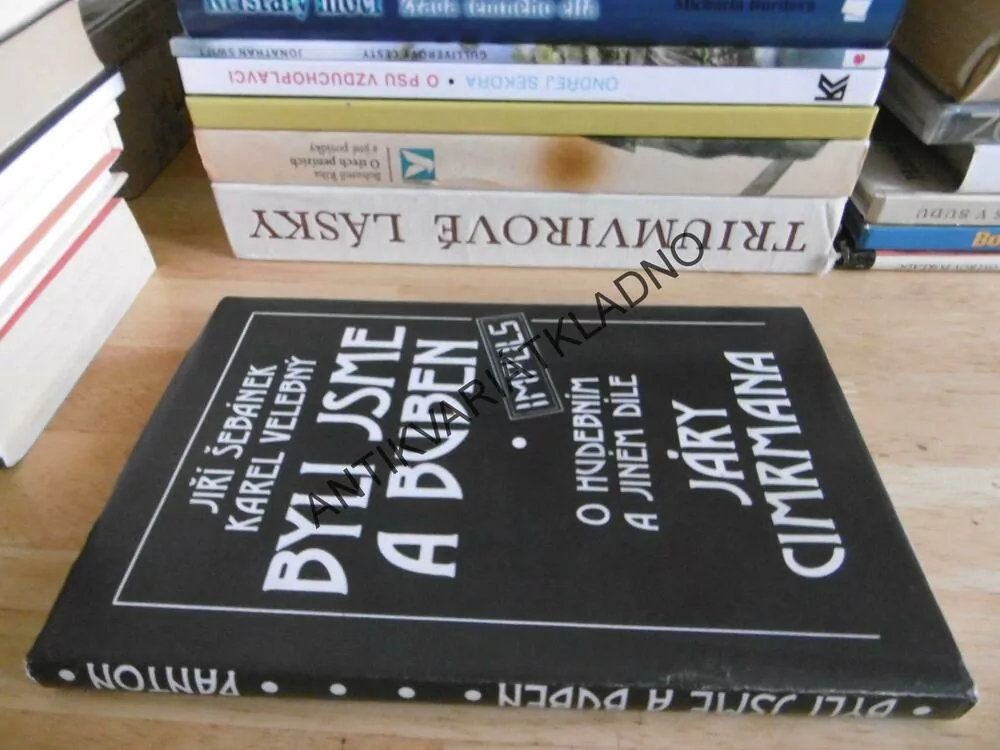 BYLI JSME A BUBEN, O HUDEBNÍM A JINÉM DÍLE JÁRY CIMRMANA, JIŘÍ ŠEBÁNEK, KAREL VELEBNÝ, JÁRA CIMRMAN, **an