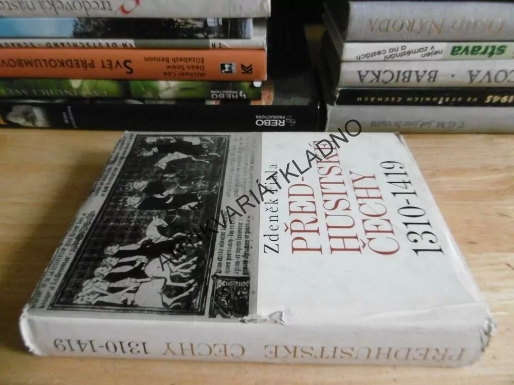 PŘEDHUSITSKÉ ČECHY 1310-1419, ZDENĚK FIALA, HUSITÉ, **an