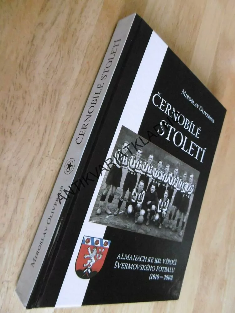 ČERNOBÍLÉ STOLETÍ, OLIVERUS, SPORT, KLADNO, ŠVERMOV, 1910-2010,FOTBAL, **an
