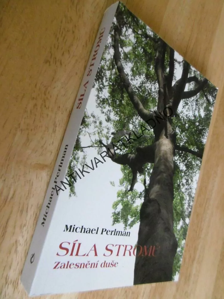 SÍLA STROMŮ, ZALESNĚNÍ DUŠE, MICHAEL PERLMAN