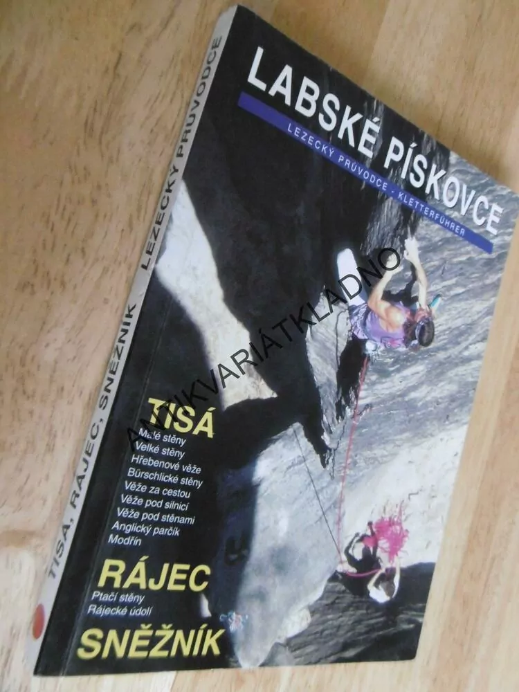 LABSKÉ PÍSKOVCE, TISÁ,RÁJEC,SNĚŽNÍK, HOROLEZECTVÍ, **an