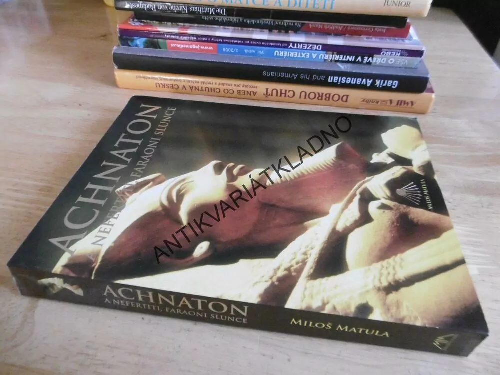 ACHNATON A NEFERTITI, FARAONI SLUNCE, MILOŠ MATULA, **an