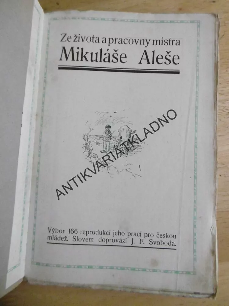 ZE ŽIVOTA A PRACOVNY MISTRA MIKULÁŠE ALEŠE, VÝBOR 166 REPRODUKCÍ,