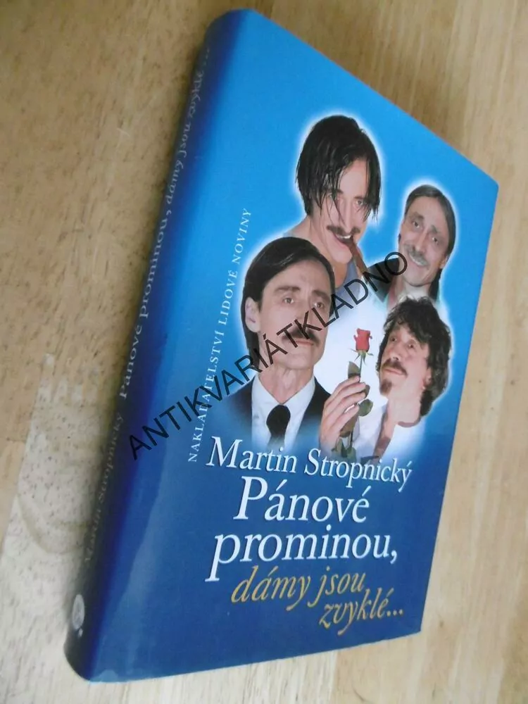 PÁNOVÉ PROMINOU, DÁMY JSOU ZVYKLÉ..., MARTIN STROPNICKÝ, **an