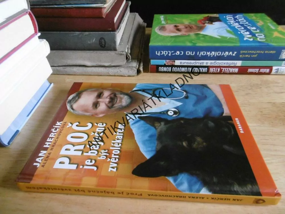 PROČ JE BÁJEČNÉ BÝT ZVĚROLÉKAŘEM, ALENA HRACHOVCOVÁ, JAN HERČÍK, **an
