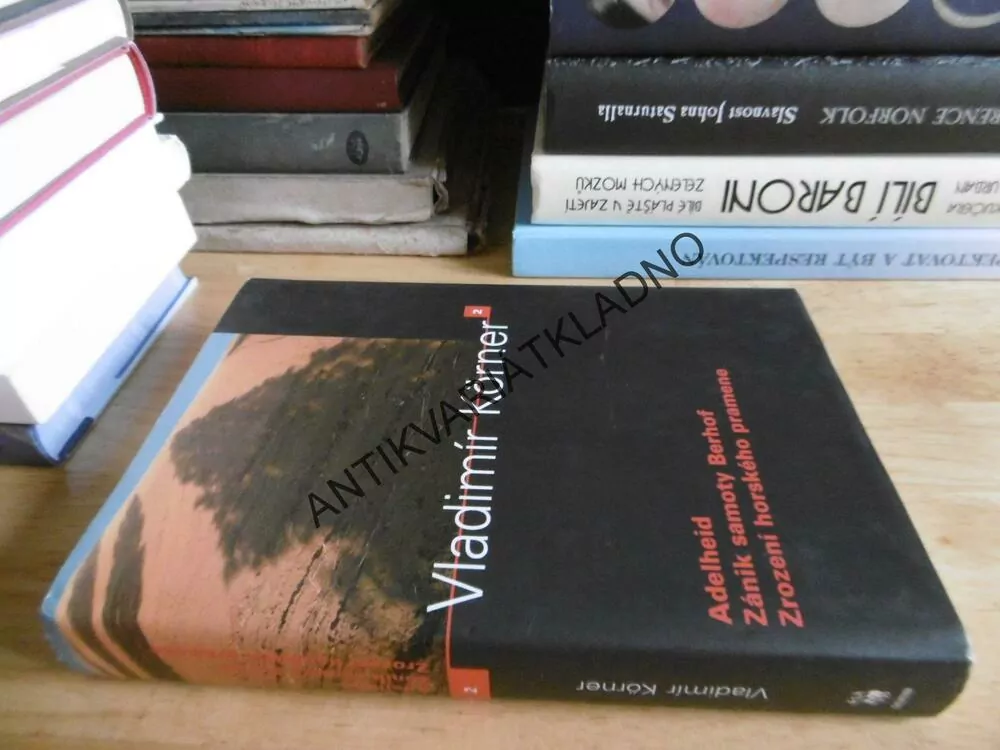 ADELHEID, ZÁNIK SAMOTY BERHOF, ZROZENÍ HORSKÉHO PRAMENE, VLADIMÍR KÖRNER, **an