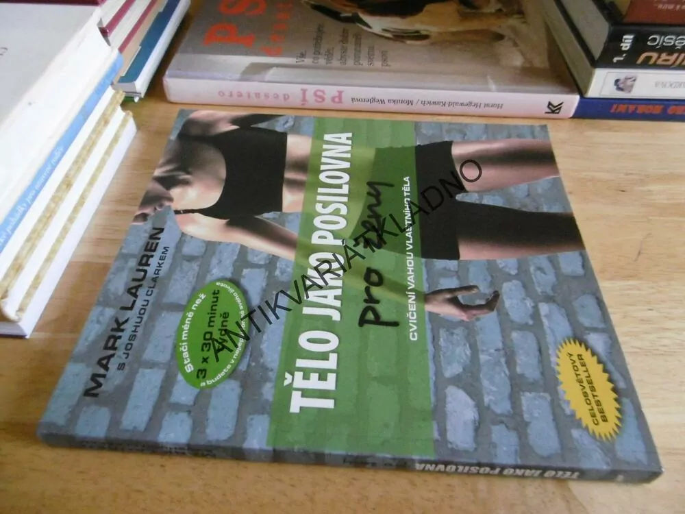 TĚLO JAKO POSILOVNA PRO ŽENY, CVIČENÍ VAHOU VLASTNÍHO TĚLA, MARK LAUREN, **an