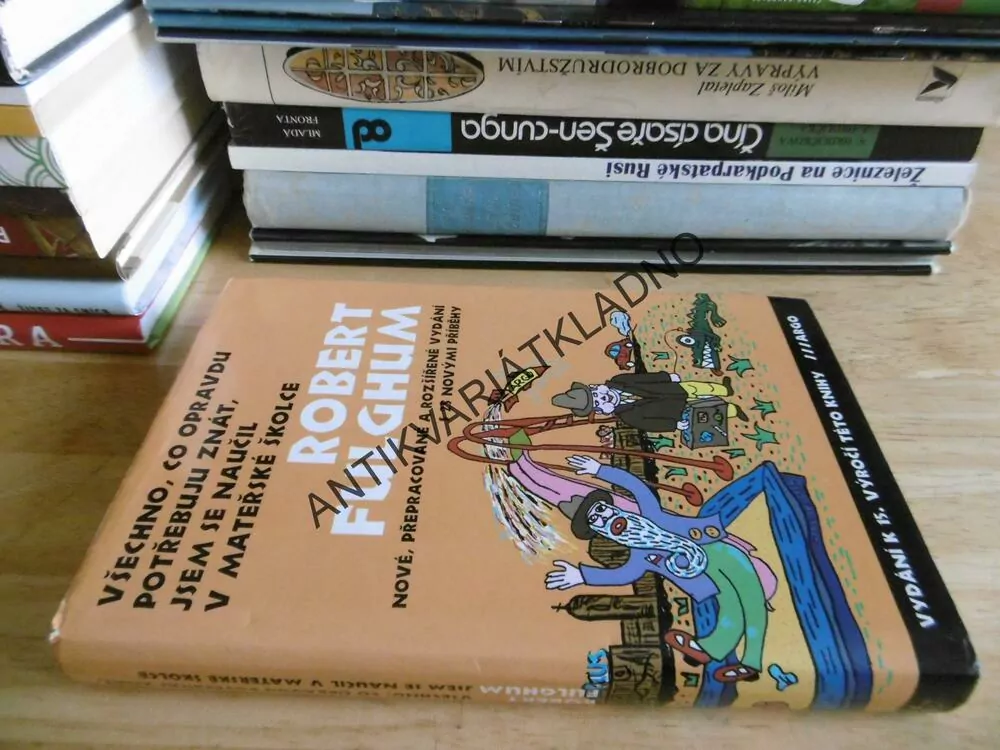 VŠECHNO, CO OPRAVDU POTŘEBUJI ZNÁT, JSEM SE NAUČIL V MATEŘSKÉ ŠKOLCE, ROBERT FULGHUM, **an
