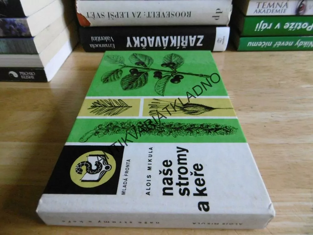NAŠE STROMY A KEŘE, ALOIS MIKULA, **an