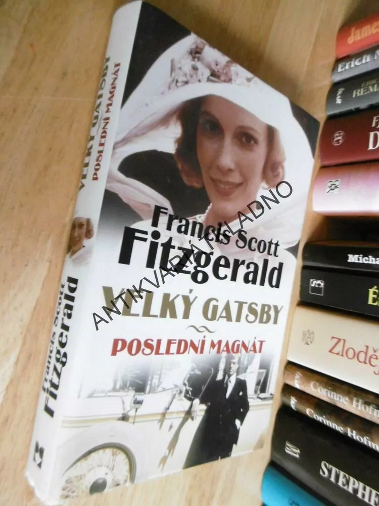 VELKÝ GATSBY, POSLEDNÍ MAGNÁT, F.S. FITZGERALD,