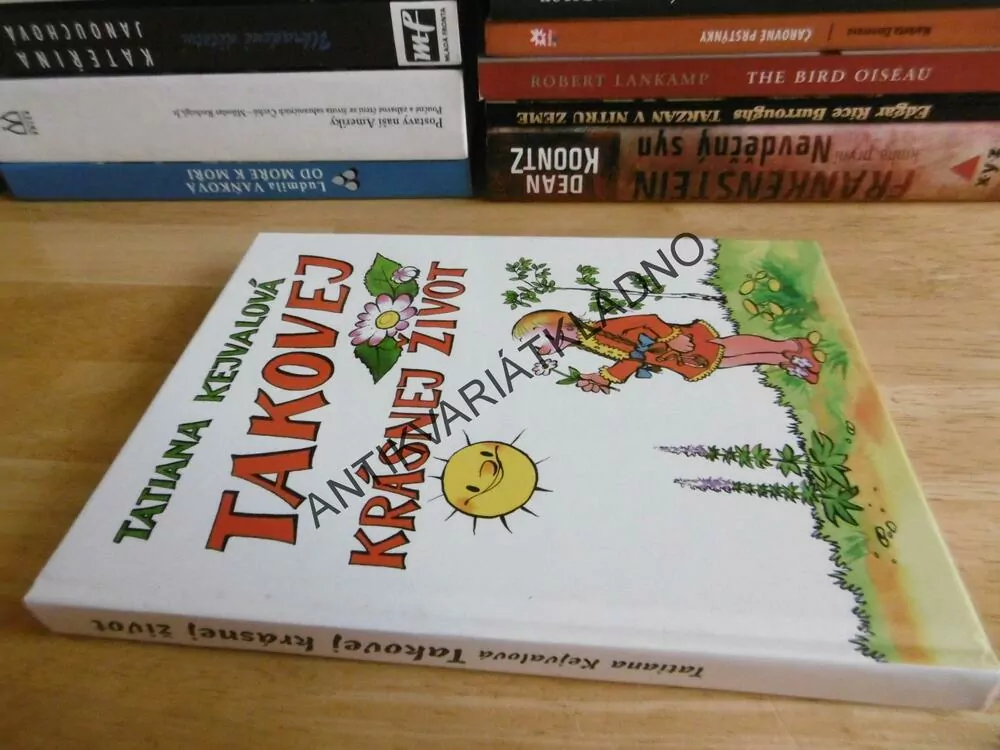 TAKOVEJ KRÁSNEJ ŽIVOT, TATIANA KEJVALOVÁ, **an