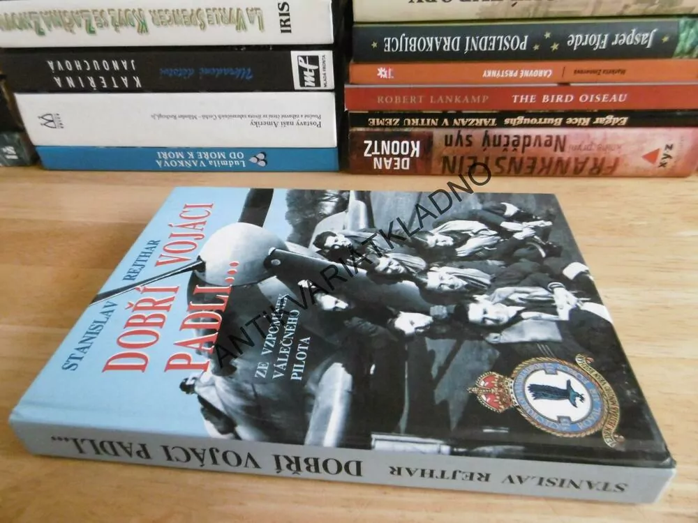 DOBŘÍ VOJÁCI PADLI..., ZE VZPOMÍNEK VÁLEČNÉHO PILOTA, STANISLAV REJTHAR, **an