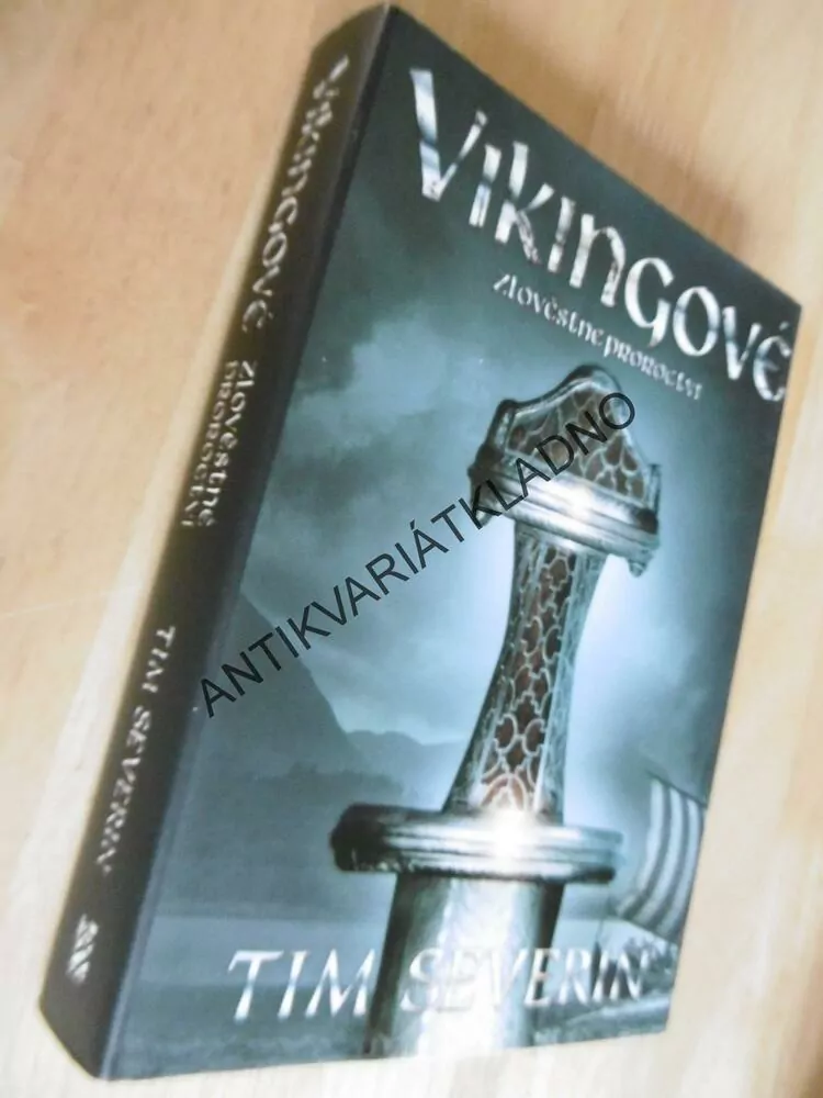 VIKINGOVÉ, ZLOVĚSTNÉ PROROCTVÍ, TIM SEVERIN,