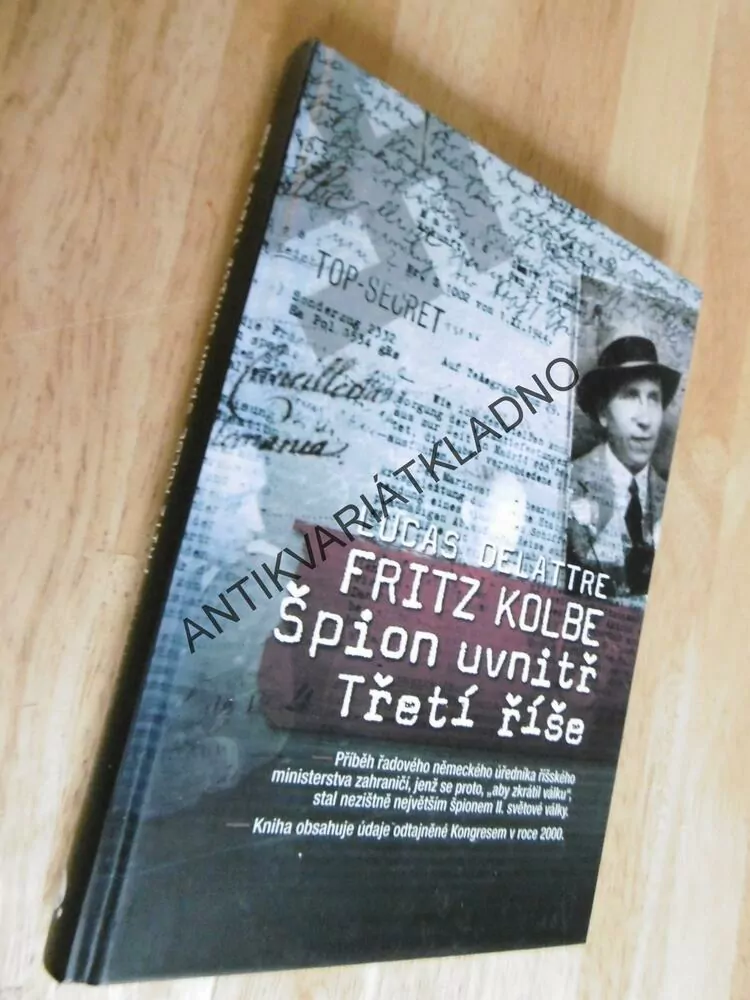 ŠPION UVNITŘ TŘETÍ ŘÍŠE, FRITZ KOLBE,ŠPION 2.SV. VÁLKY