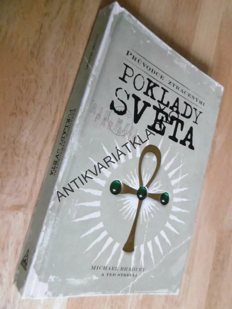 PRŮVODCE ZTRACENÝMI POKLADY SVĚTA, BRADELY,ARCHA, ATLANTIDA, GRÁL....