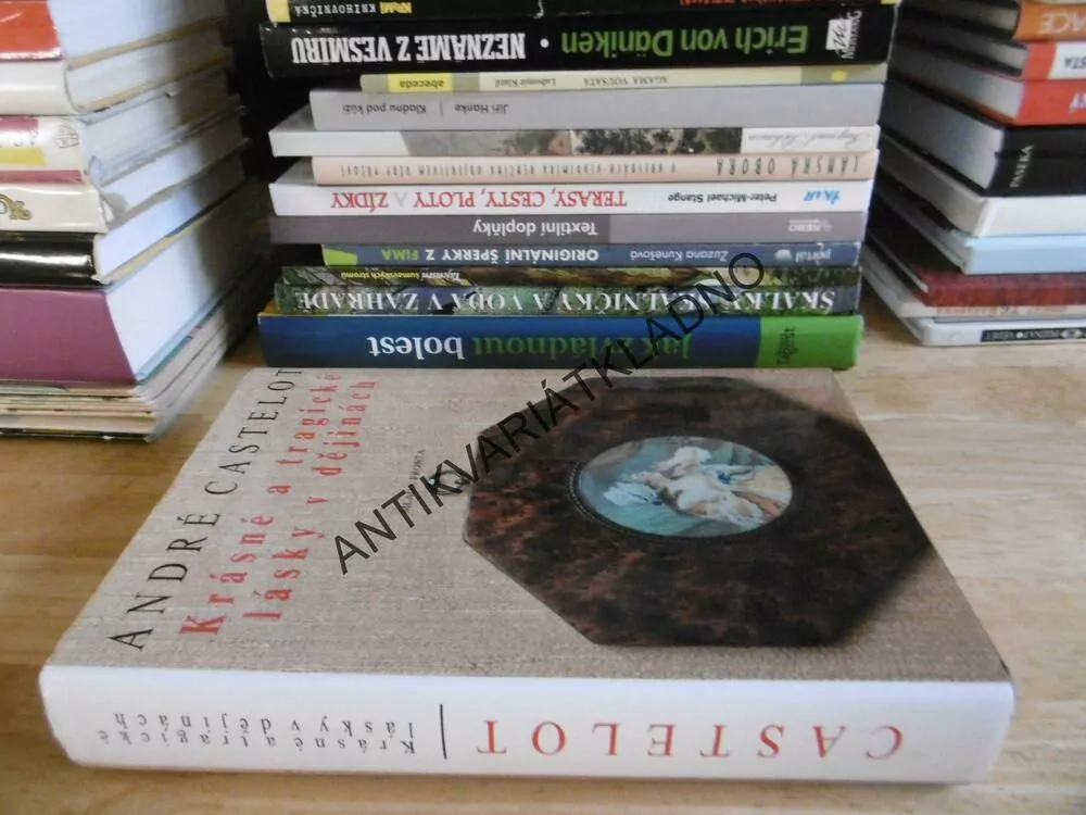 KRÁSNÉ A TRAGICKÉ LÁSKY V DĚJINÁCH, ANDRÉ CASTELOT, **an