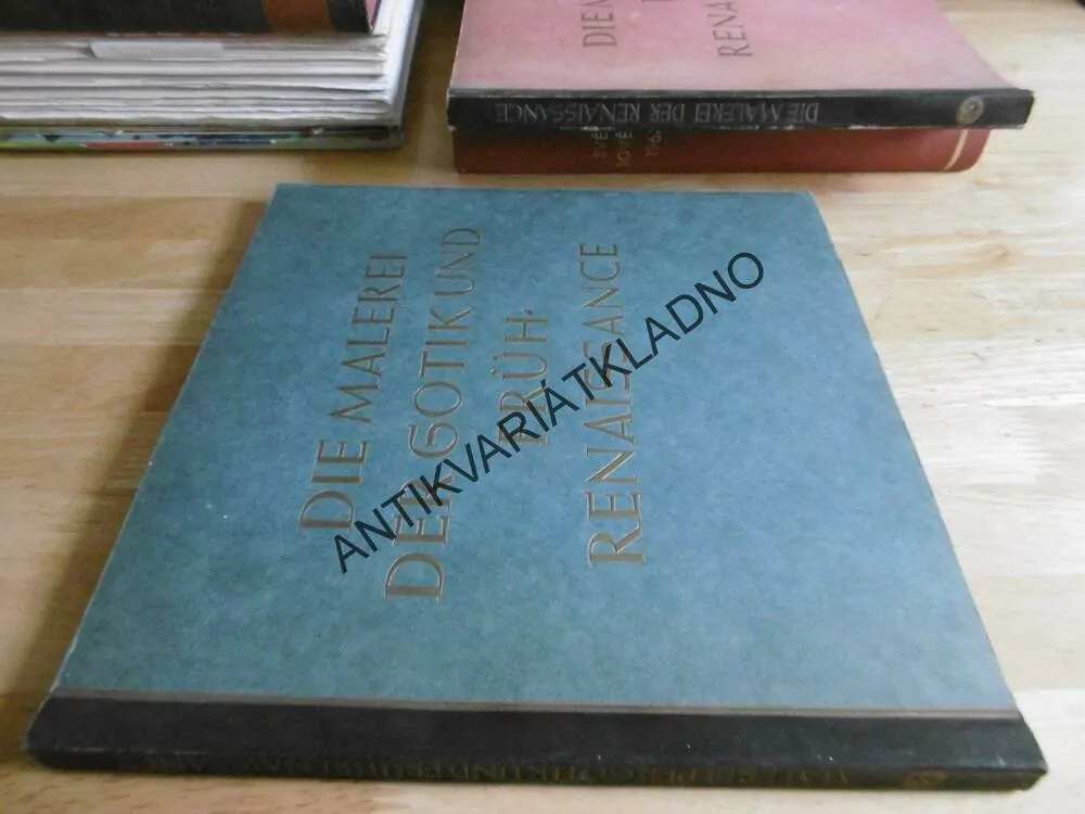 DIE MALEREI DER GOTIK UND FRÜH RENAISSANCE, GOTICKÁ A RANĚ RENESANČNÍ MALBA,  NĚMECKY, **an