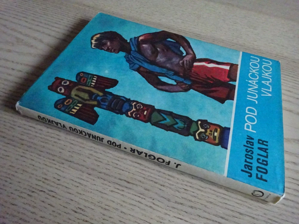 POD JUNÁCKOU VLAJKOU, FOGLAR, 1969,KONEČNÝ, KRUM, **an