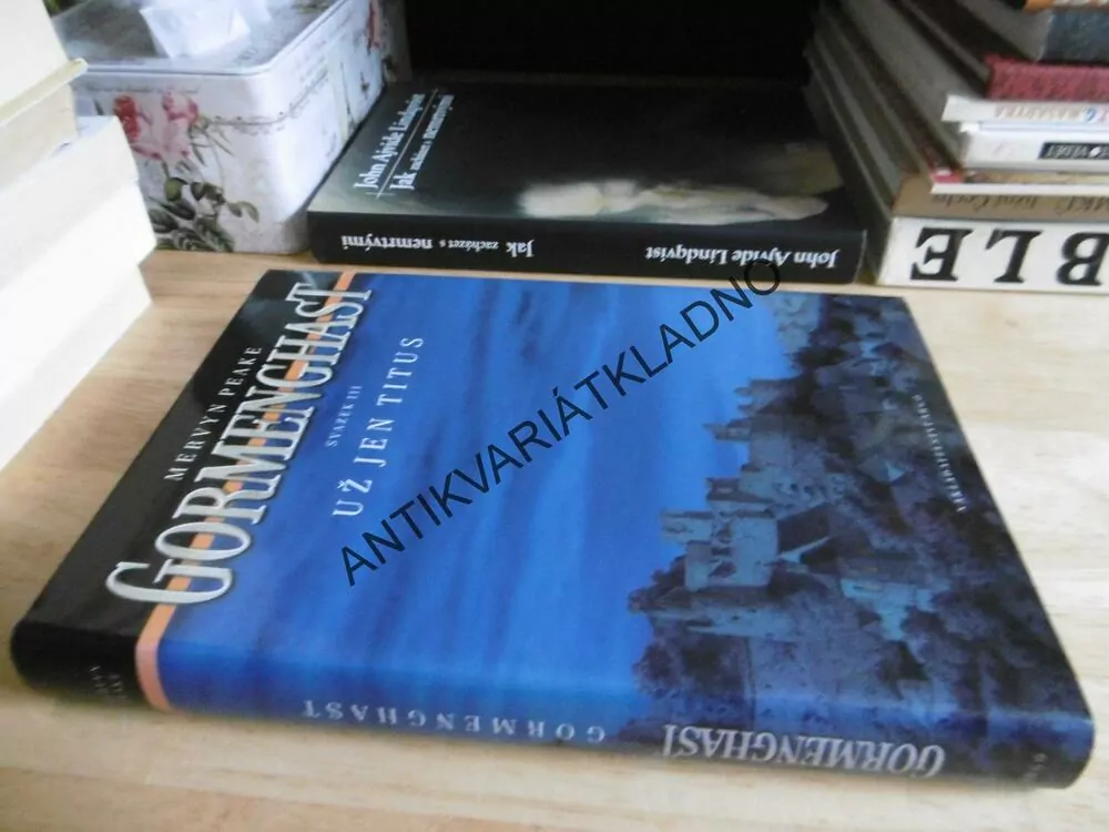 GORMENGHAST, SVAZEK III., UŽ JEN TITUS, MERVYN PEAKE, **an