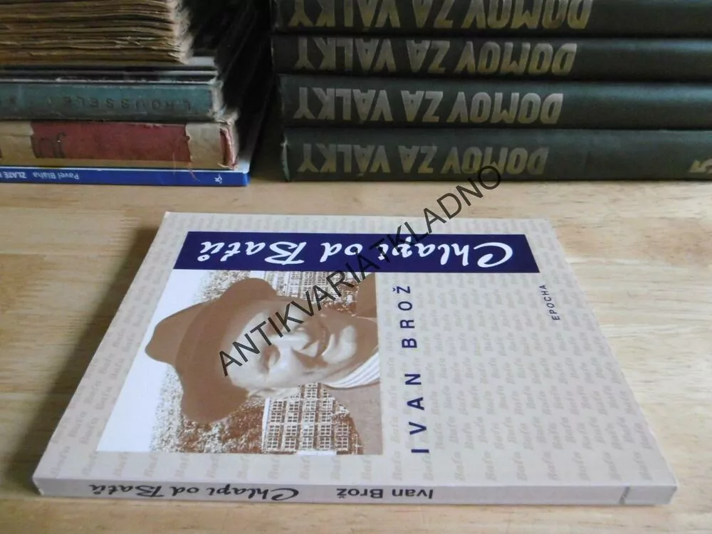 CHLAPI OD BAŤŮ, IVAN BROŽ, **an