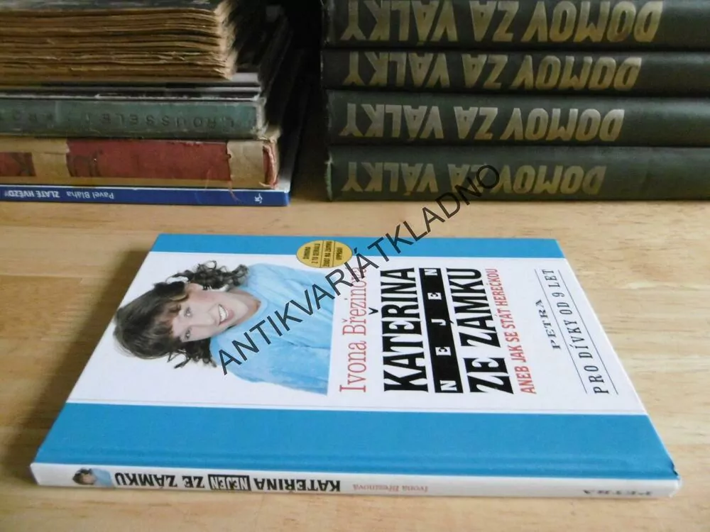KATEŘINA NEJEN ZE ZÁMKU ANEB JAK SE STÁT HEREČKOU, IVONA BŘEZINOVÁ, **an