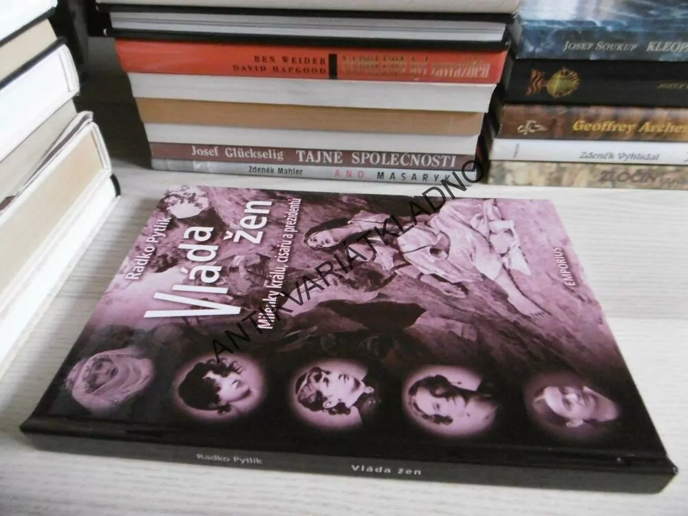 VLÁDA ŽEN, MILENKY KRÁLŮ, CÍSAŘŮ A PREZIDENTŮ, RADKO PYTLÍK, **an