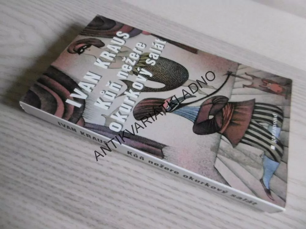 KŮŇ NEŽERE OKUROVÝ SALÁT, IVAN KRAUS, **an