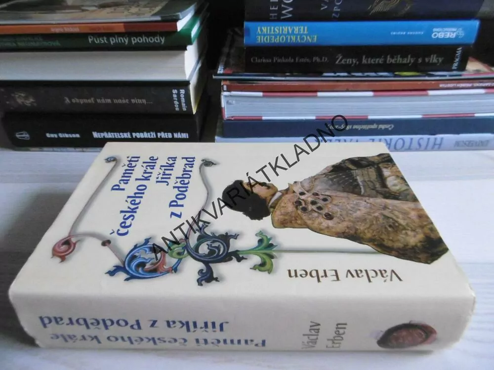 PAMĚTI ČESKÉHO KRÁLE JIŘÍKA Z PODĚBRAD, VÁCLAV ERBEN, **an