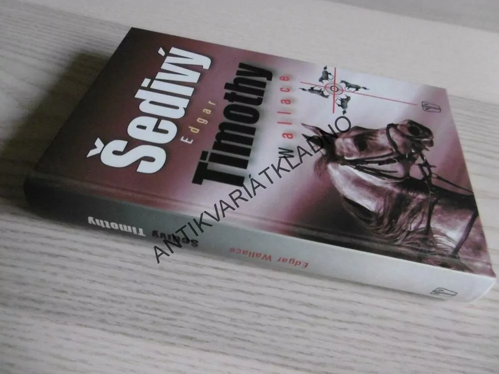 ŠEDIVÝ TIMOTHY, EDGAR WALLACE, **an
