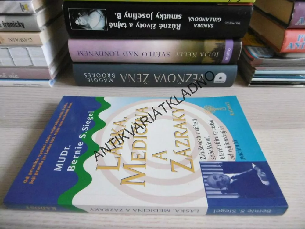 LÁSKA, MEDICÍNA A ZÁZRAKY, MUDR. BERNIE SIEGEL, **an