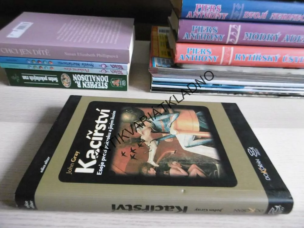 KACÍŘSTVÍ, ESEJE PROTI POKROKU A JINÝM ILUZÍM, JOHN GRAY,
