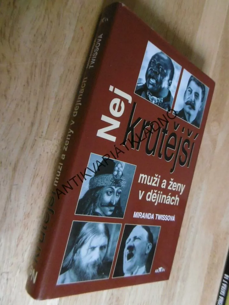 NEJKRUTĚJŠÍ MUŽI A ŽENY V DĚJINÁCH , HITLER, STALIN,CALIGULA, ATTILA, TWISSOVÁ