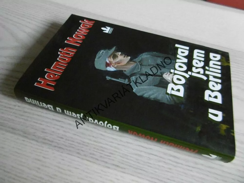BOJOVAL JSEM U BERLÍNA, HELMUTH NOWAK, **an