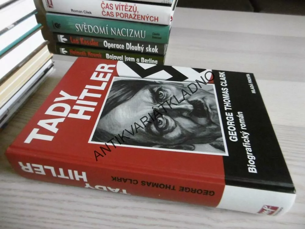 TADY HITLER, GEORGE THOMAS CLARK, BIOGRAFIKCÝ ROMÁN, **an