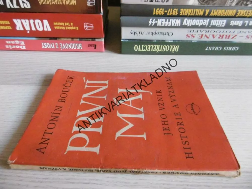 PRVNÍ MÁJ, JEHO VZNIK, HISTORIE A VÝZNAM., ANTONÍ BOUČEK, 1946
