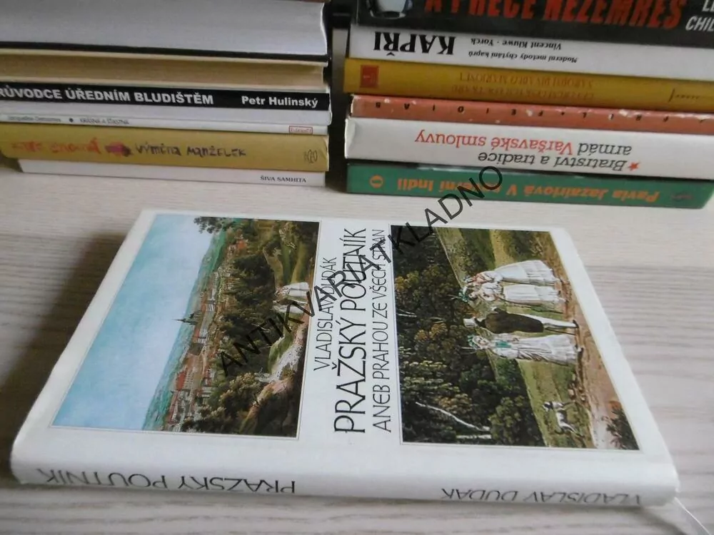 PRAŽSKÝ POUTNÍK ANEB PRAHOU ZE VŠECH STRAN, VLADISLAV DUDÁK, ** an