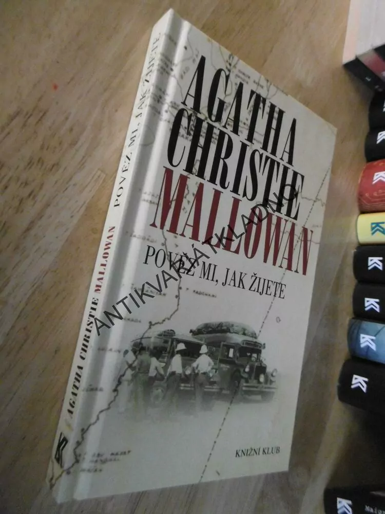 POVĚZ MI,JAK ŽIJETE, AGATHA CHRISTIE MALLOWAN, **an