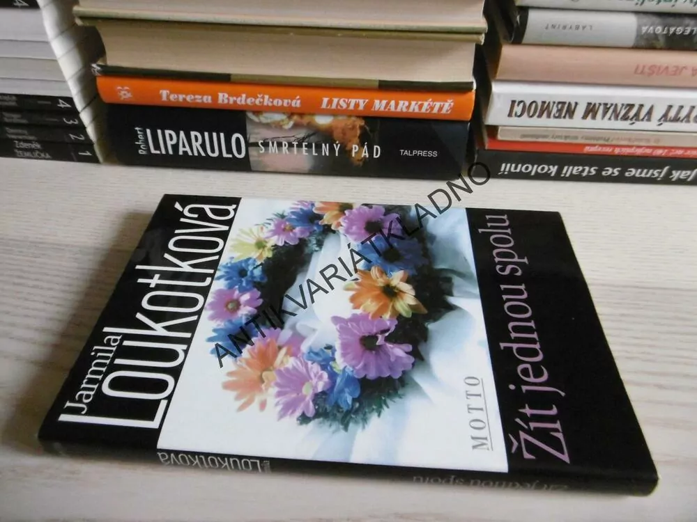 ŽÍT JEDNOU SPOLU, JARMILA LOUKOTKOVÁ, **an