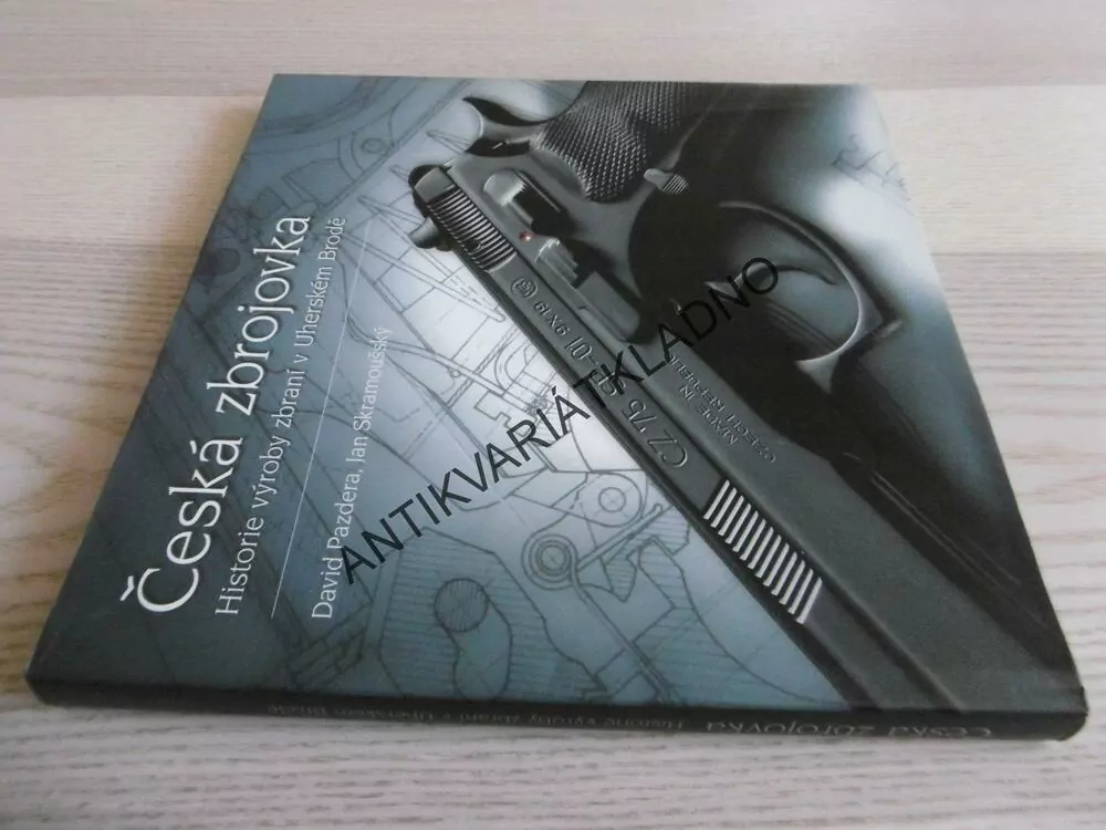 ČESKÁ ZBROJOVKA, HISTORIE VÝROBY ZBRANÍ V UHERSKÉM BRODĚ, PAZDERA, SKRAMOUŠSKÝ, ZBRANĚ,