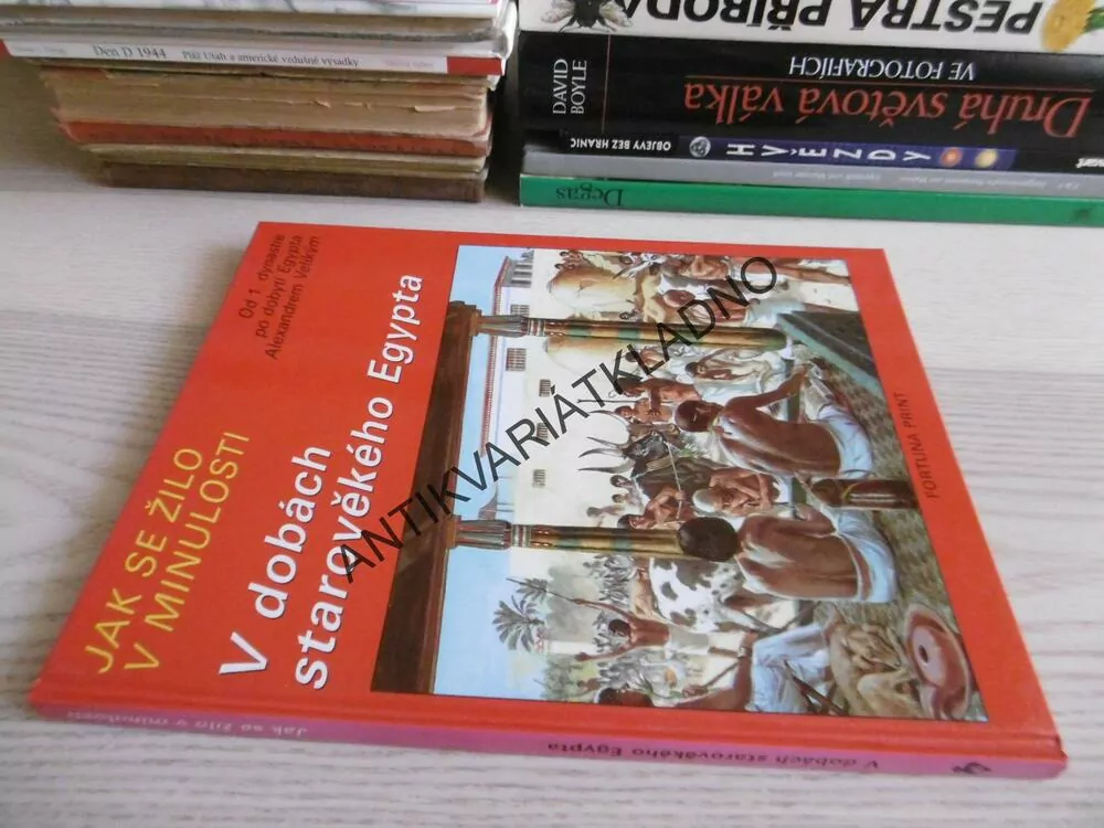 V DOBÁCH STAROVĚKÉHO EGYPTA, JAK SE ŽILO V MINULOSTI, **an