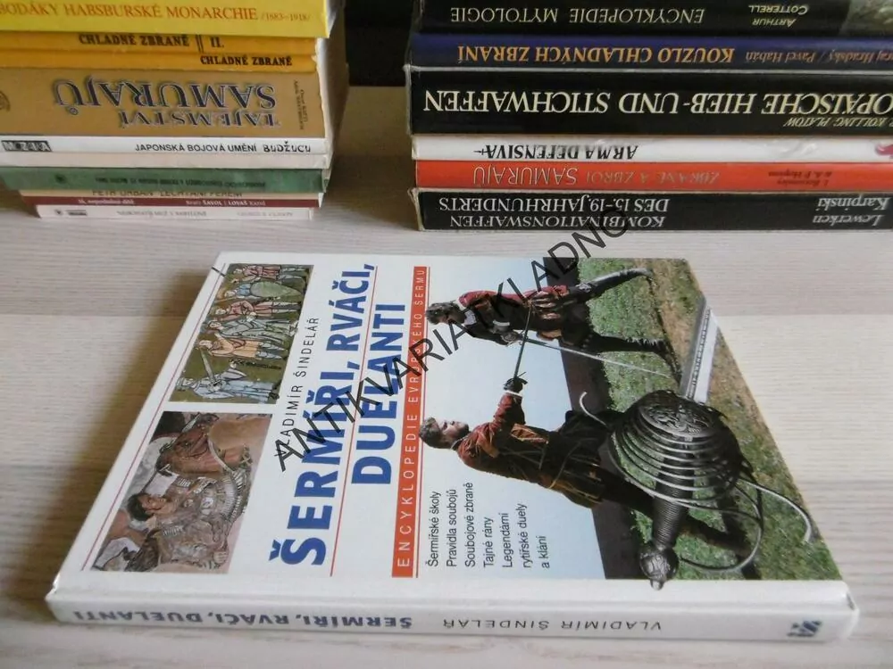 ŠERMÍŘI, RVÁČI, DUELANTI, ENCYKLOPEDIE EVROPSKÉHO ŠERMU, VLADIMÍR ŠINDELÁŘ, **an