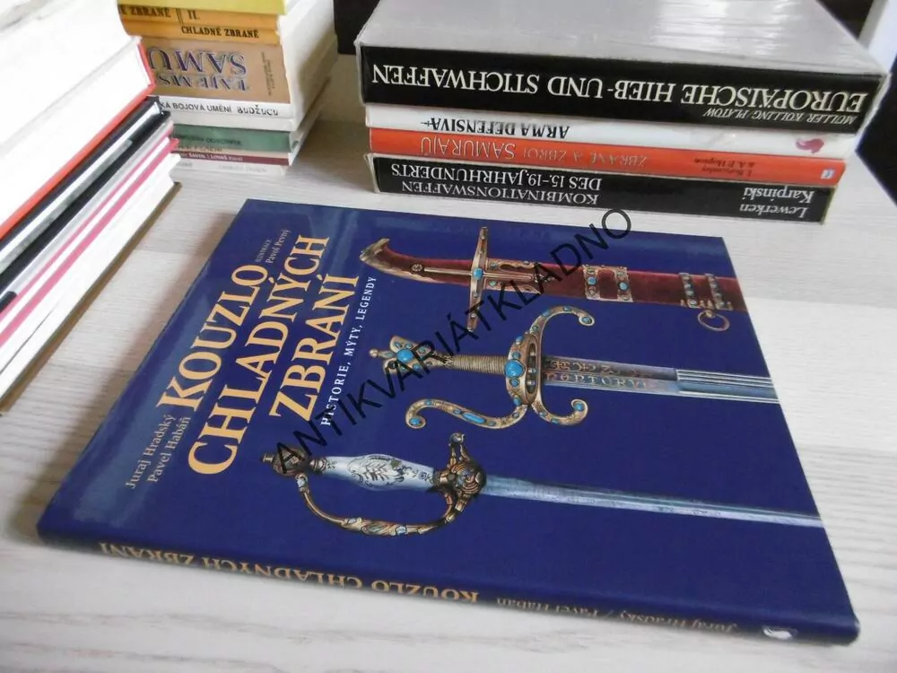 KOUZLO CHLADNÝCH ZBRANÍ, HISTORIE, MÝTY, LEGENDY, JURAJ HRADSKÝ, PAVEL HABÁŇ, **an