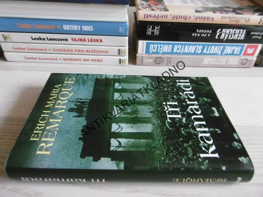 TŘI KAMARÁDI, ERICH MARIA REMARQUE, **an