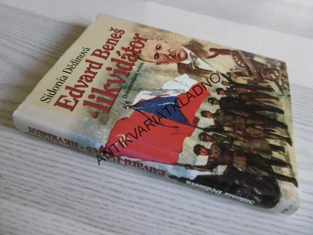 EDVARD BENEŠ - LIKVIDÁTOR, SIDONIA DĚDINOVÁ,  **an