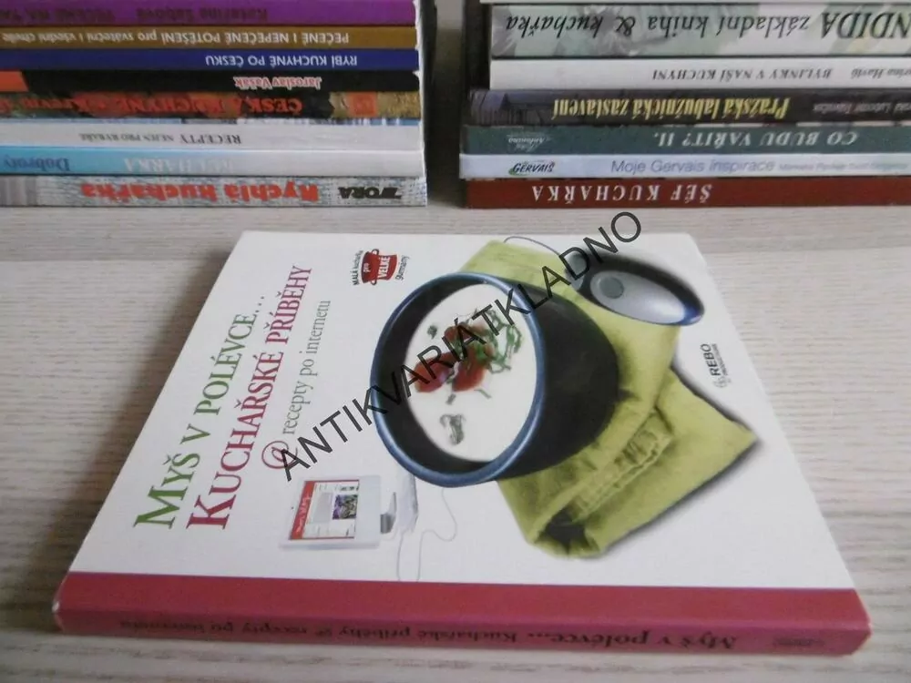 MYŠ V POLÉVCE..., KUCHAŘSKÉ PŘÍBĚHY, RECEPTY PO INTERNETU, **an