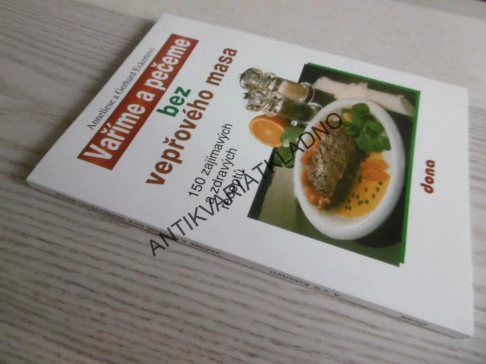 VAŘÍME A PEČEME BEZ VEPŘOVÉHO MASA, ANNELIESE A GERHARD ECKERTOVI, **an